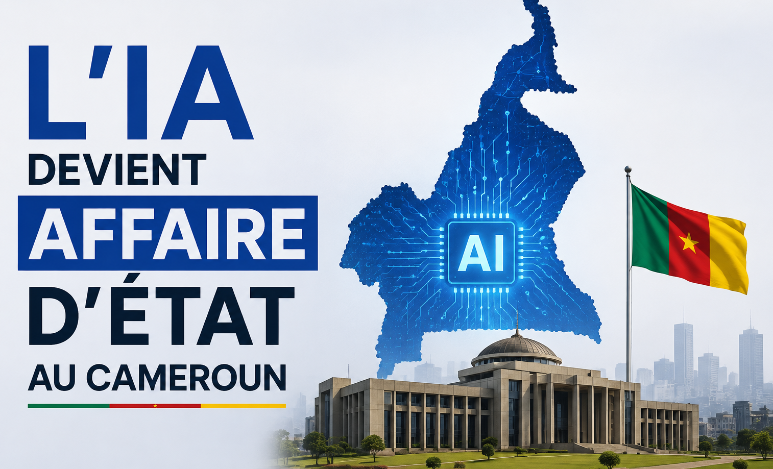L'IA Devient Affaire d'État au Cameroun